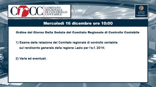 E' convocata per mercoled 16 dicembre alle 11:00 la seduta del Comitato Regionale di Controllo Contabile