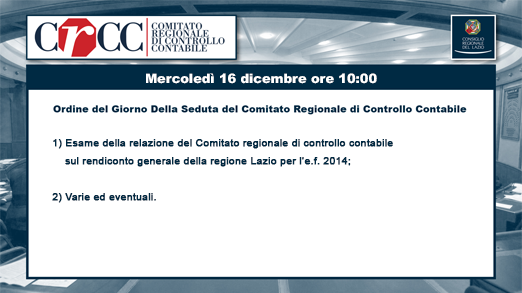 E' convocata per mercoledì 16 dicembre alle 11:00 la seduta del Comitato Regionale di Controllo Contabile