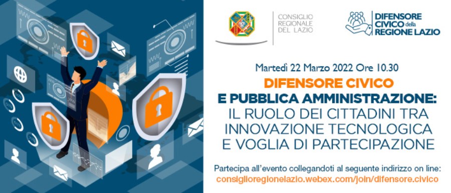 22 Marzo - Difensore Civico e Pubblica Amministrazione: il ruolo dei cittadini tre innovazione tecnologica e voglia di partecipazione
